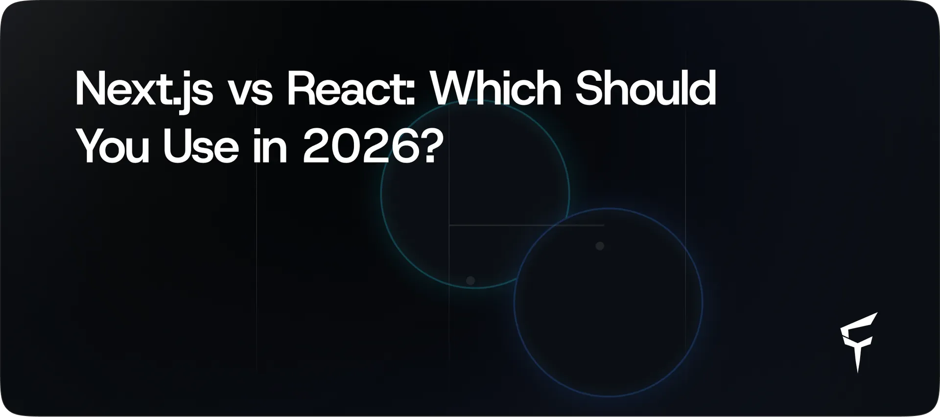 Next.js vs React: Which Should You Use in 2026?